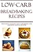 Bread Winners: Low-Carb Bre...