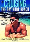 Cruising the Gay Nude Beach (Gay Travel Tales: Australia, #3) Cruising the Gay Nude Beach (Gay Travel Tales: Australia, #3)