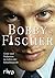 Bobby Fischer: Genie und Wahnsinn im Leben der Schachlegende (German Edition)