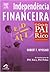 Independência Financeira by Robert T. Kiyosaki