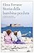 Storia della bambina perduta (L'amica geniale, #4) by Elena Ferrante