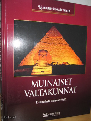 Kansojen värikkäät vaiheet: Muinaiset valtakunnat kivikaudesta vuoteen 970 eKr. (Unknown Binding)