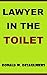 LAWYER IN THE TOILET: