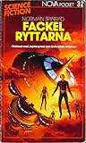 Fackelryttarna by Norman Spinrad Fackelryttarna by Norman Spinrad