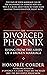The Divorced Phoenix: Risin...