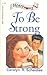To Be Strong