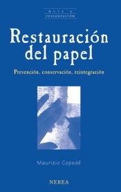 Restauración del papel: Prevención, conservación, reintegración (Arte y restauración, #16)