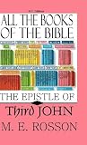 All the Books of the Bible-The Third Epistle of John (All the Books of the Bible-NT Edition) All the Books of the Bible-The Third Epistle of John (All the Books of the Bible-NT Edition)