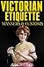 Victorian Etiquette, Manners, and Customs