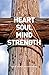 Heart Soul Mind Strength: L...