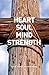 Heart Soul Mind Strength: Lent Devotional 2016