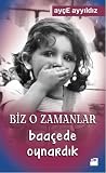 Biz O Zamanlar baaçede oynardık kapağı