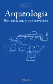 Arqueología: Restauración y conservación (Arte y restauración, #9)