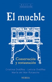 El mueble: Conservación y restauración (Arte y restauración, #1)