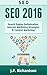 SEO: 2016: Search Engine Optimization, Internet Marketing Strategies & Content Marketing (Google Adwords, Google Analytics, Wordpress, E-Mail Marketing, ... Marketing, E-Commerce, Inbound Marketing)