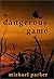 A Dangerous Game
