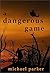 A Dangerous Game