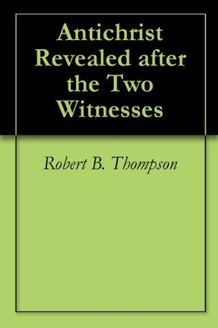 Antichrist Revealed after the Two Witnesses