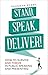 Stand, Speak, Deliver!: How...