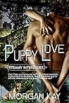 Puppy Love by Morgan Kay