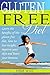 Gluten Free Diet: Learn the benefits of the gluten free diet: how to lose weight, improve your skin and boost your immune system! (Gluten Free Diet, How To Lose Weight, How to Improve Your Skin)