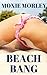Beach Bang: Group Sex with the Ripped Beach Volleyball Team (A Week Menaging on the Beach Book 1)