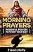 Morning Prayers by Francis Kelly