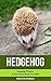 Hedgehog: Amazing Photos & Fun Facts Book For Kids