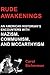 Rude Awakenings: An American Historian's Encounter With Nazism, Communism and McCarthyism