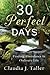 30 Perfect Days: Finding Abundance in Ordinary Life