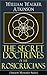 The Secret Doctrines of the Rosicrucians (Ancient Mysteries S... by William Walker Atkinson
