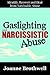 HEAD GAMES Emotional Abuse and the Narcissist: identify narcissistic abuse and what's at the root of it all
