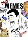 Memes: The Dank Memes (FUNNY, HILARIOUS, AND POPULAR MEMES)