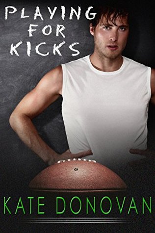 Playing for Kicks (Play Makers #4)