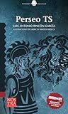Perseo TS by Luis Antonio Rincon Garcia Perseo TS by Luis Antonio Rincon Garcia