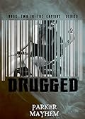 Drugged: Captive Bk 2
