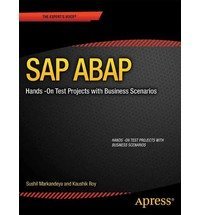 Sap ABAP: Hands-on Test Projects With Business Scenarios
