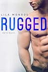 Rugged by Lila Monroe