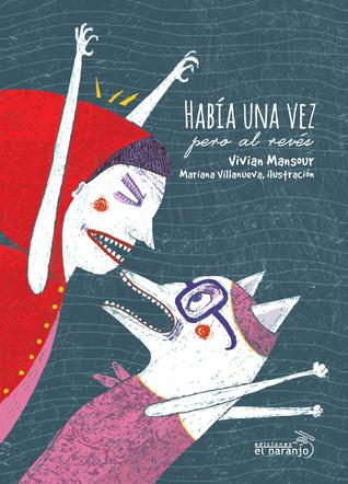 Había una vez. Cuentos de cabeza y al revés (Hardcover)