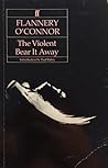 The Violent Bear it Away by Flannery O'Connor