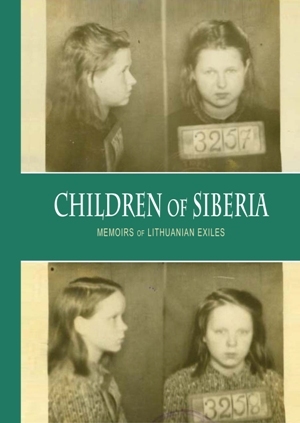 Children of Siberia - Memoirs of Lithuanian Exiles (Hardcover)