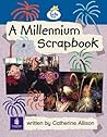 A Millenium Scrapbook A Millenium Scrapbook