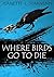 Where Birds Go To Die