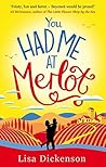 You Had Me at Merlot by Lisa Dickenson