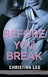 Before You Break by Christina  Lee