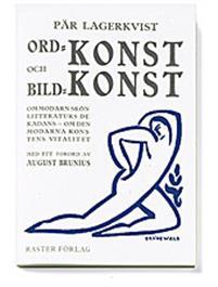 Ordkonst och bildkonst: om den modärna litteraturens dekadens – om den modärna konstens vitalitet (Hardcover)