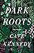 Dark Roots