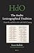 The Arabic Lexicographical Tradition: From the 2nd/8th to the 12th/18th Century (Handbook of Oriental Studies. Section 1 The Near and Middle East, 107)