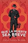 Que la muerte sea breve (Spanish Edition)