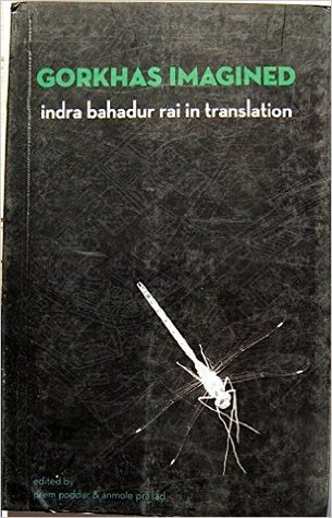 Gorkhas Imagined Indra Bahadur Rai inTranslation